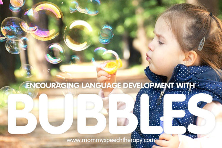 Using Bubbles to Encourage Language Development