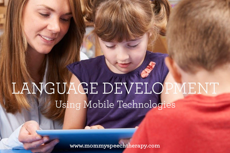Language Development Using Mobile Technologies